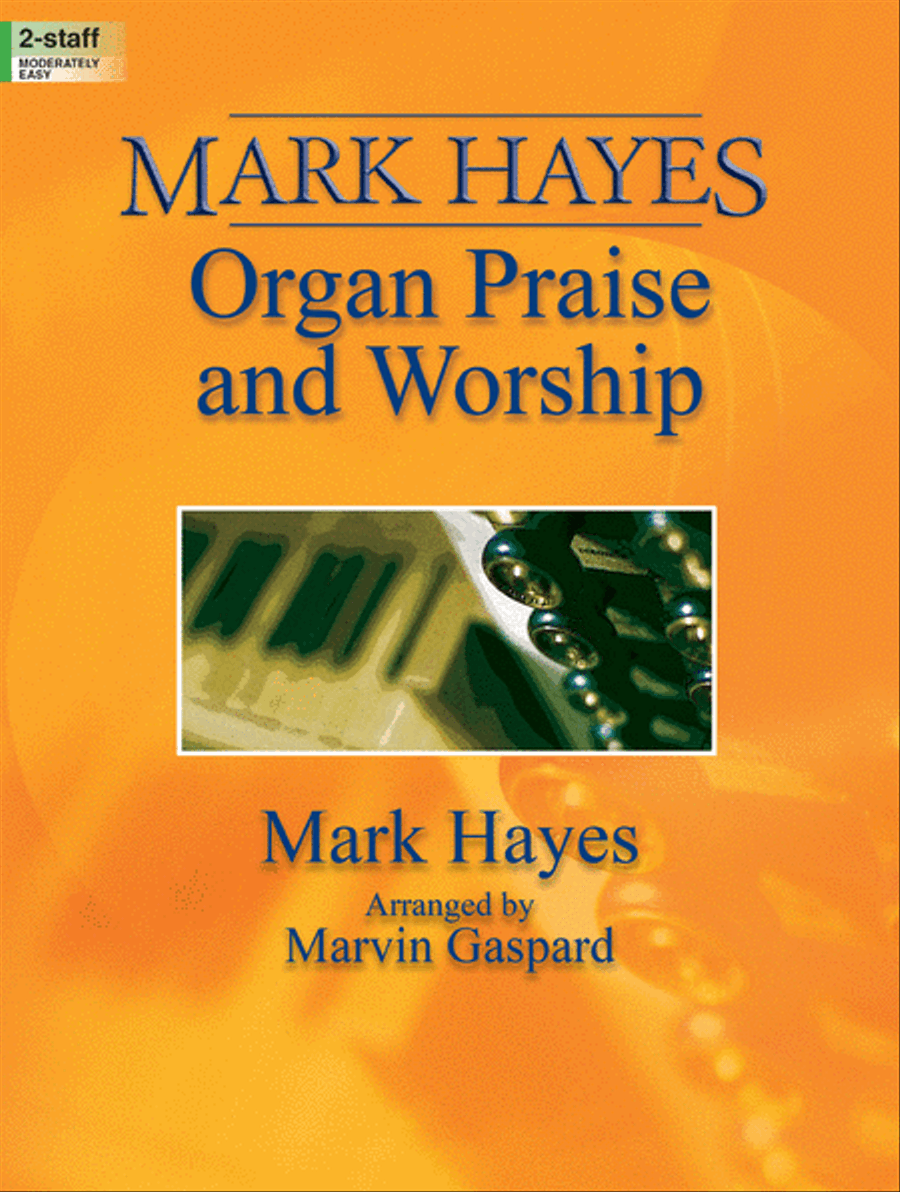 Mark Hayes: Organ Praise and Worship Organ Solo scores gallery preview page 1