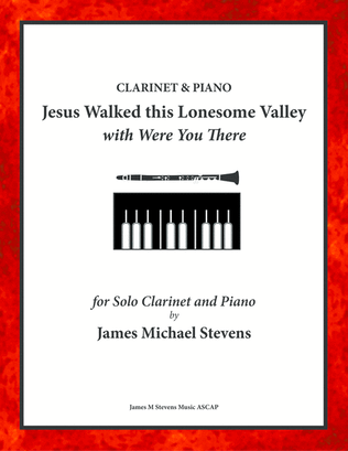 Book cover for Jesus Walked this Lonesome Valley with Were You There - Clarinet & Piano