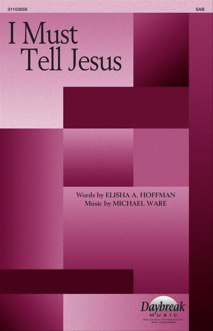 I Must Tell Jesus by Michael Ware 3-Part - Sheet Music page 2