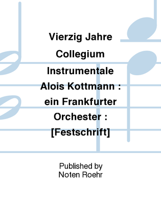 Book cover for Vierzig Jahre Collegium Instrumentale Alois Kottmann