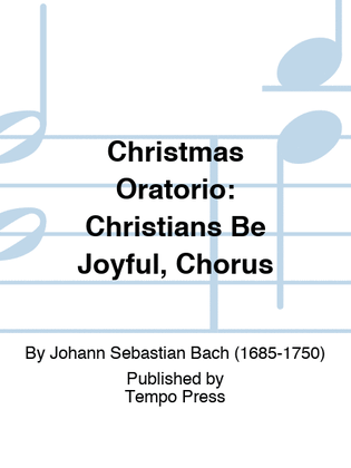 Book cover for CHRISTMAS ORATORIO: Christians Be Joyful, Chorus