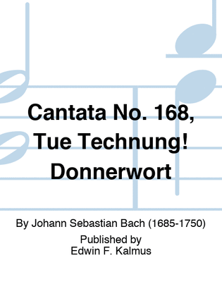 Cantata No. 168, Tue Technung! Donnerwort