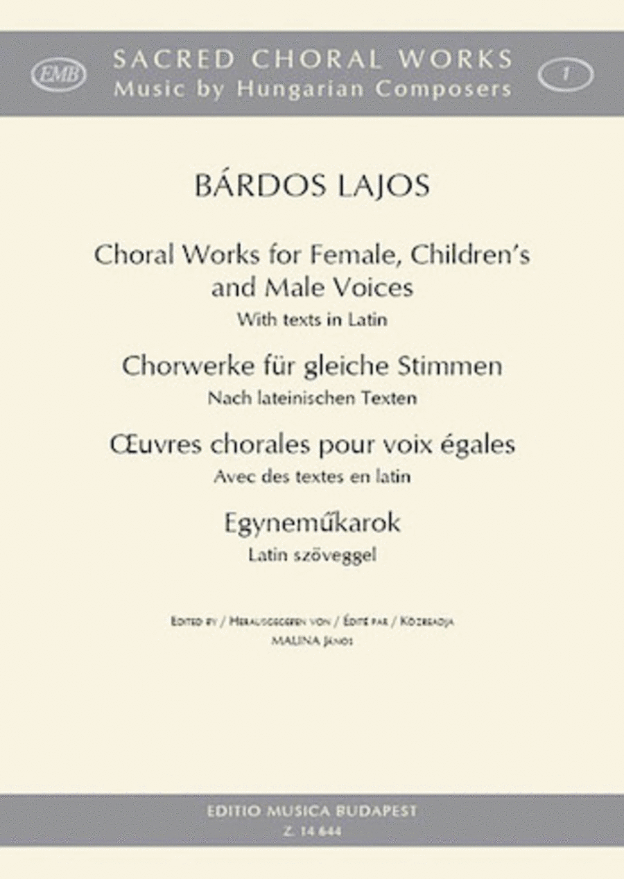 Choral Works For Female, Childrens, And Male Voices Latin Text