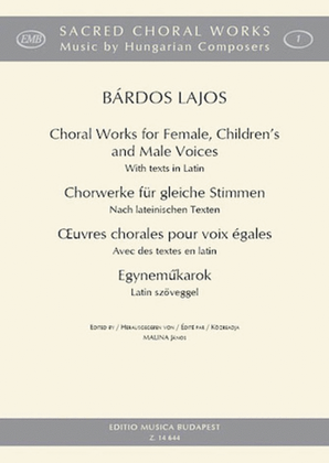 Choral Works For Female, Childrens, And Male Voices Latin Text