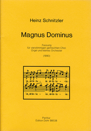 Magnus Dominus (1990) -Fassung für vierstimmigen gemischten Chor, Orgel und kleines Orchester-