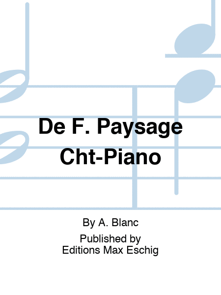 De F. Paysage Cht-Piano