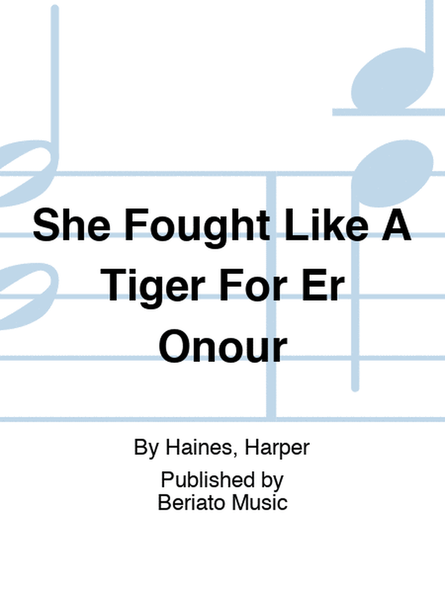 She Fought Like A Tiger For Er Onour