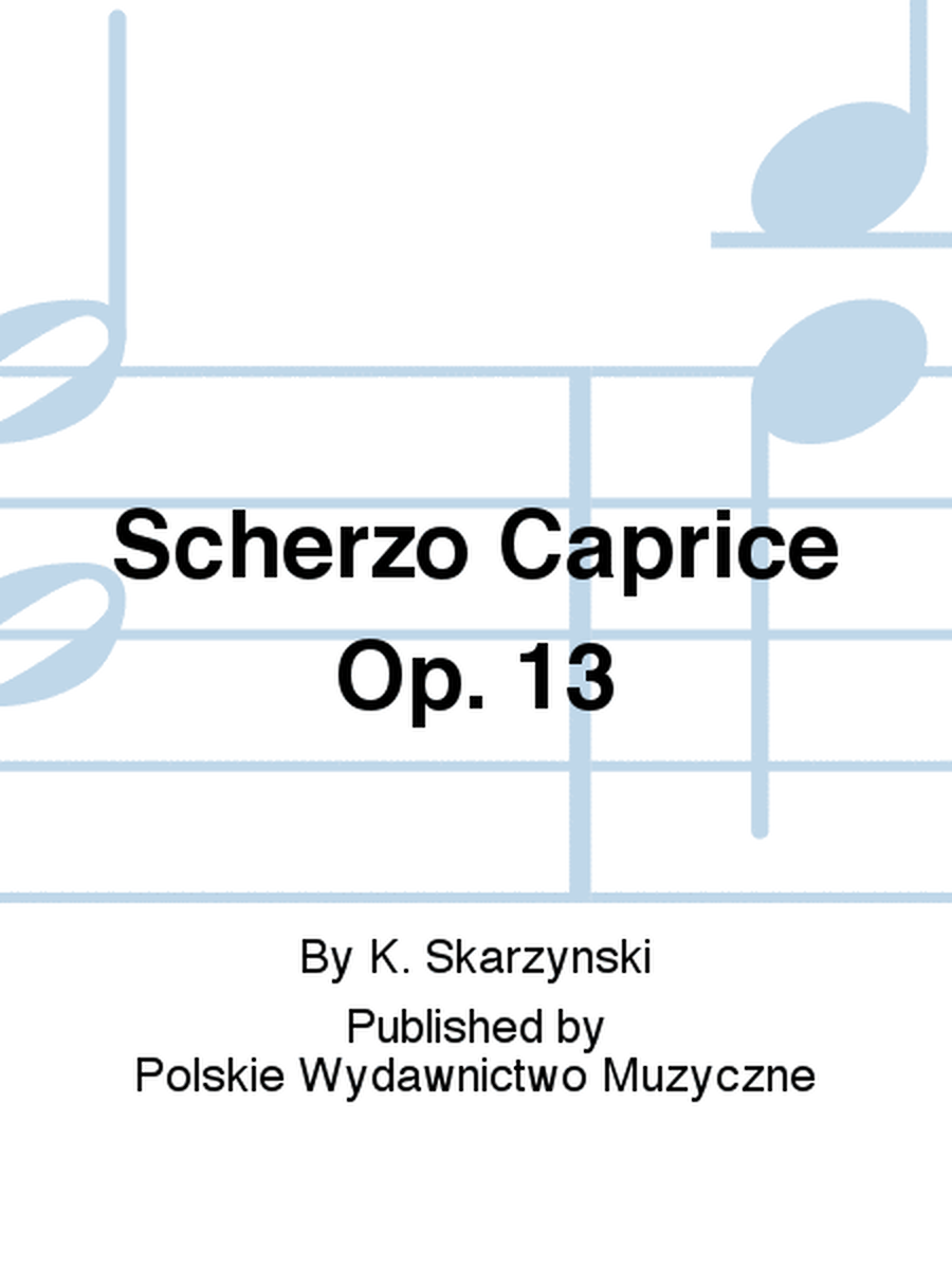 Scherzo Caprice Op. 13