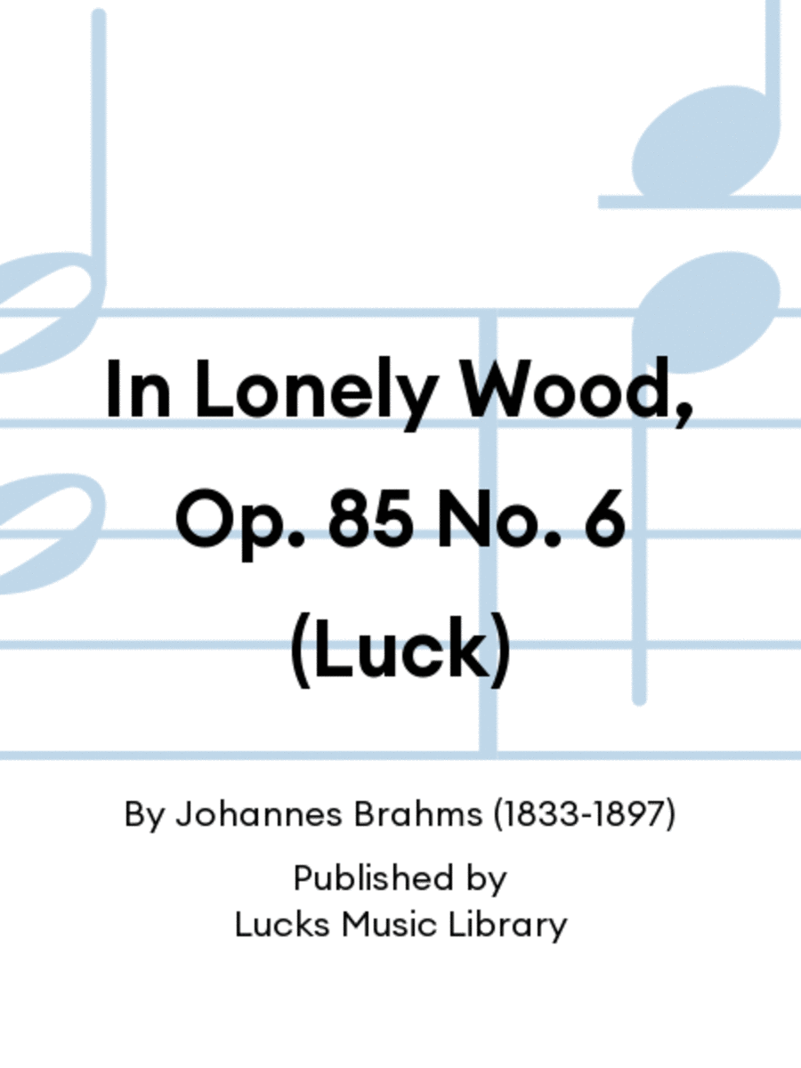 In Lonely Wood, Op. 85 No. 6 (Luck)