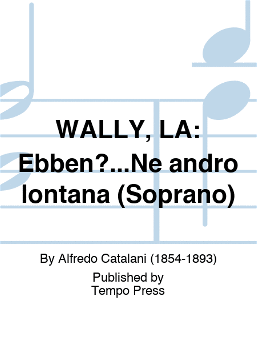 WALLY, LA: Ebben?...Ne andro lontana (Soprano) Voice scores gallery preview page 1