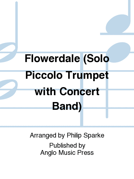 Flowerdale (Solo Piccolo Trumpet with Concert Band)