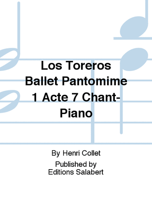 Los Toreros Ballet Pantomime 1 Acte 7 Chant-Piano