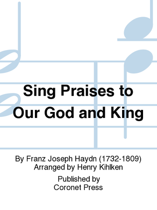 Sing Praises To Our God and King