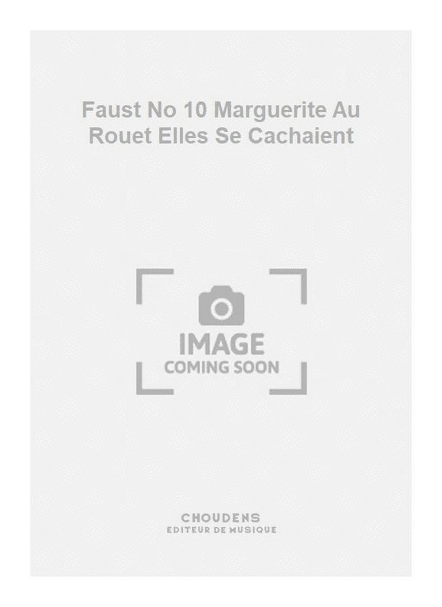 Faust No 10 Marguerite Au Rouet Elles Se Cachaient Soprano Voice scores gallery preview page 1