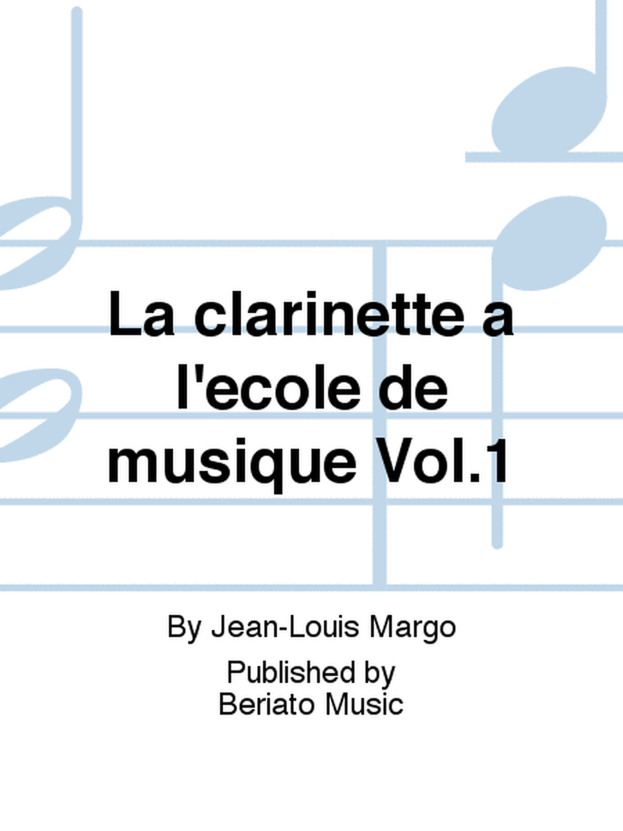 La clarinette a l'ecole de musique Vol.1
