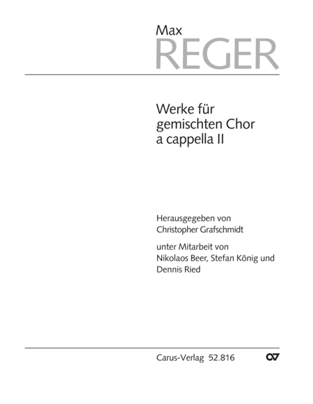 Reger Hybrid Edition of Works: Works for mixed voice unaccompanied choir II (1904-1914)