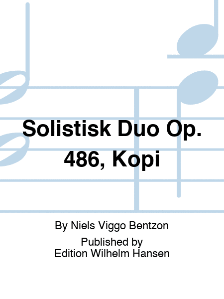 Solistisk Duo Op. 486, Kopi