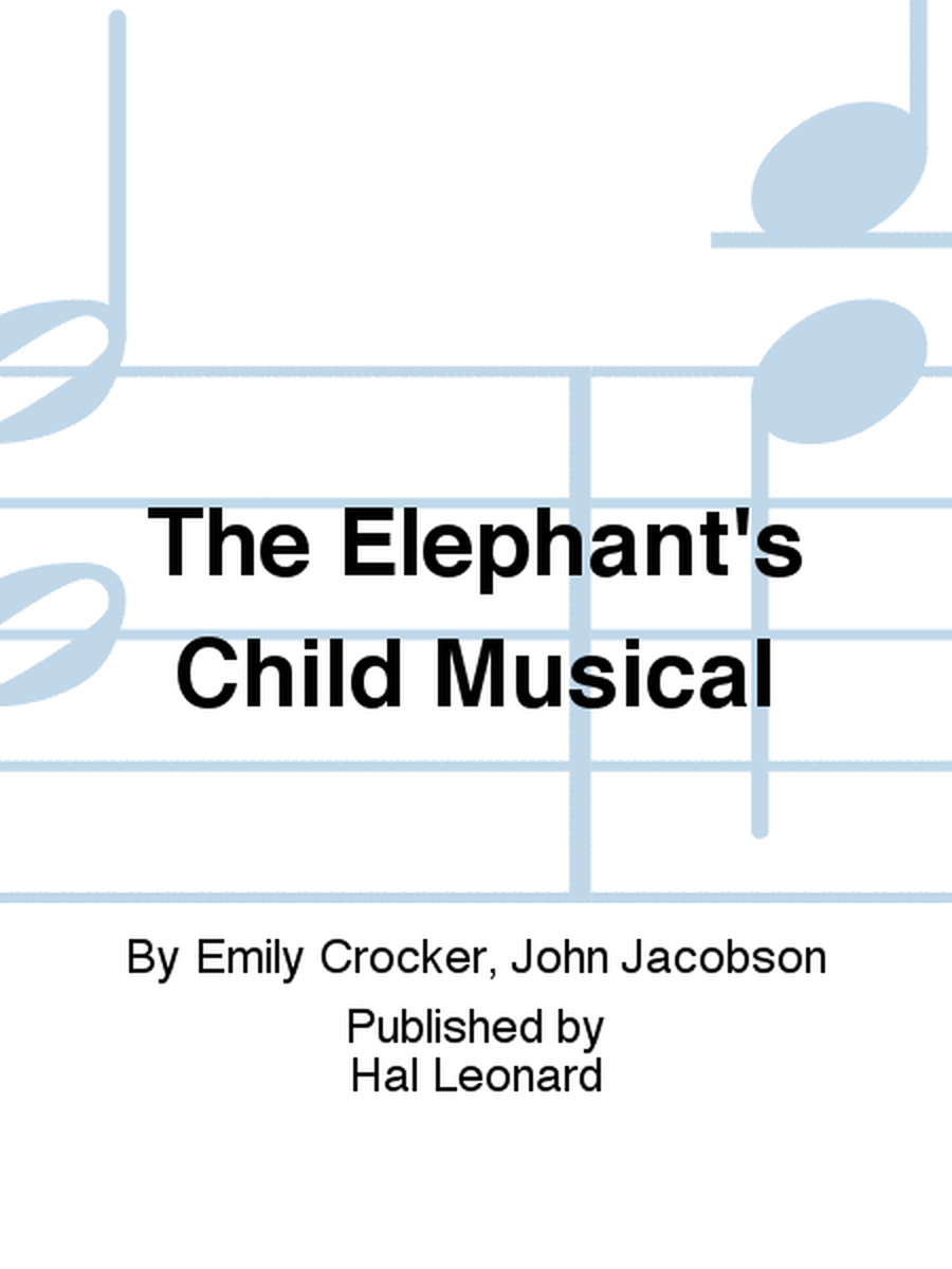 The Elephant's Child Musical