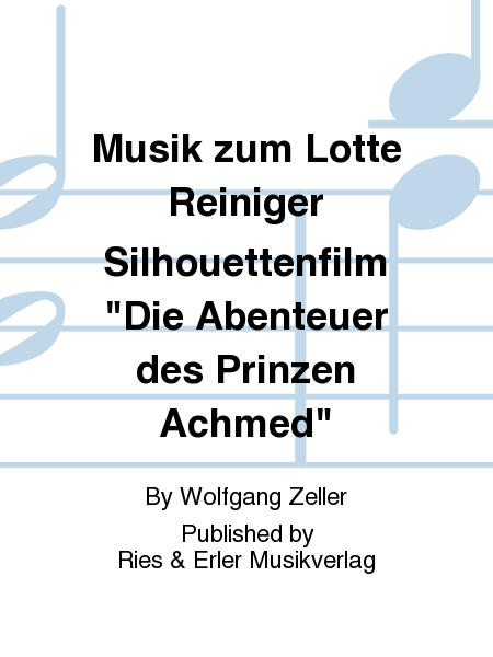 Musik zum Lotte Reiniger Silhouettenfilm "Die Abenteuer des Prinzen Achmed"