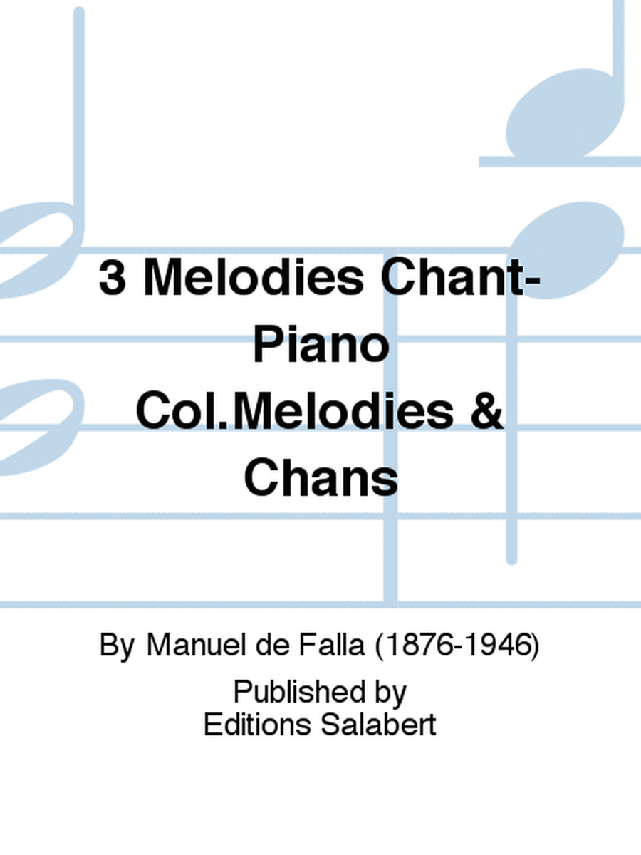 3 Melodies Chant-Piano Col.Melodies & Chans