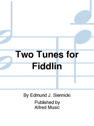 Two Tunes for Fiddlin'