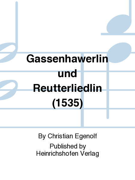Gassenhawerlin und Reutterliedlin (1535)