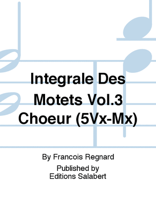 Intégrale Des Motets Vol.3 Choeur (5Vx-Mx)