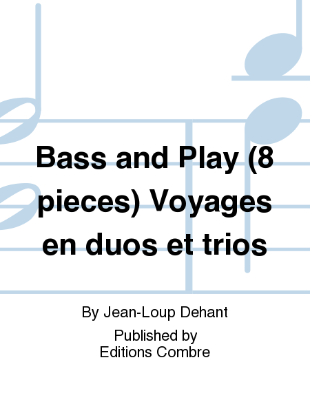 Bass and Play (8 pieces) Voyages en duos et trios