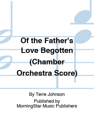 Book cover for Of the Father's Love Begotten (Chamber Orchestra Score)