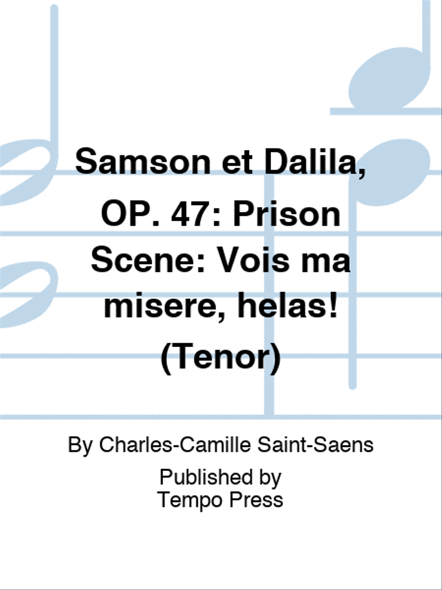 SAMSON ET DALILA, OP. 47: Prison Scene: Vois ma misere, helas! (Tenor) Set of Parts scores gallery preview page 1