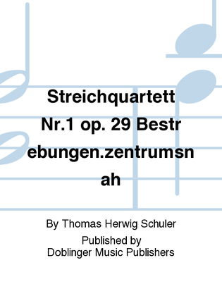 Streichquartett Nr.1 op. 29 Bestrebungen.zentrumsnah