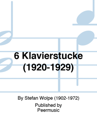 6 Klavierstücke (1920-1929)