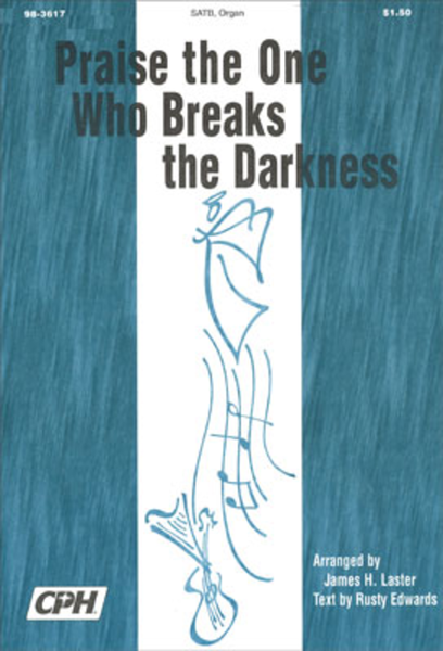 Praise the One Who Breaks the Darkness (Laster)
