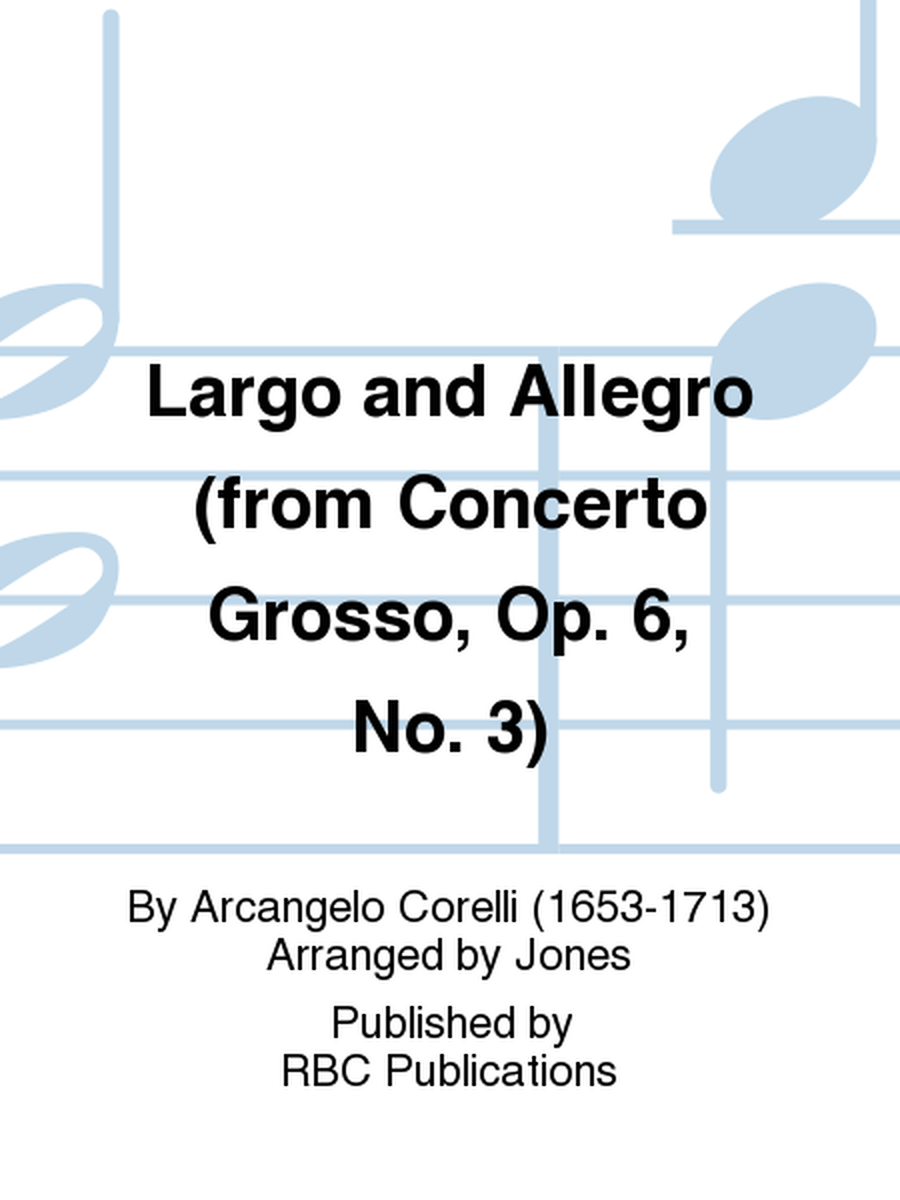 Largo and Allegro (from Concerto Grosso, Op. 6, No. 3)
