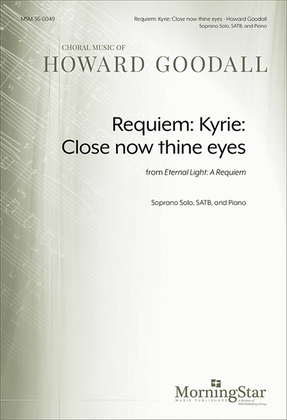 Requiem: Kyrie: Close now thine eyes from Eternal Light: A Requiem