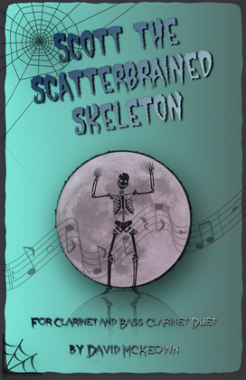 Scott the Scatterbrained Skeleton, Spooky Halloween Duet for Clarinet and Bass Clarinet