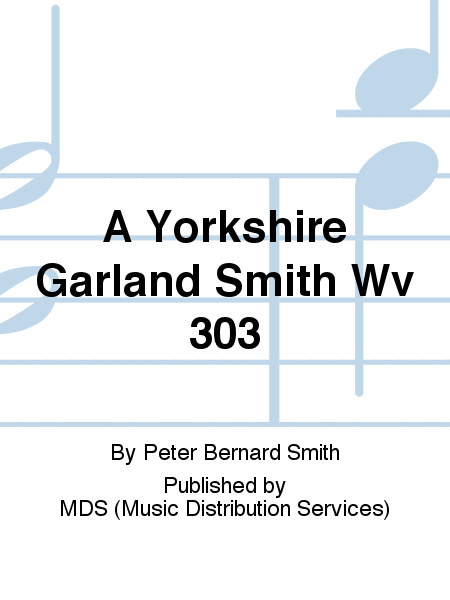 A Yorkshire Garland Smith WV 303