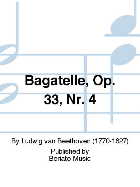 Bagatelle, Op. 33, Nr. 4