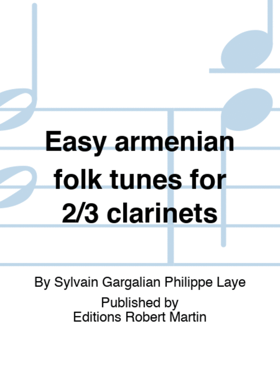 Easy armenian folk tunes for 2/3 clarinets