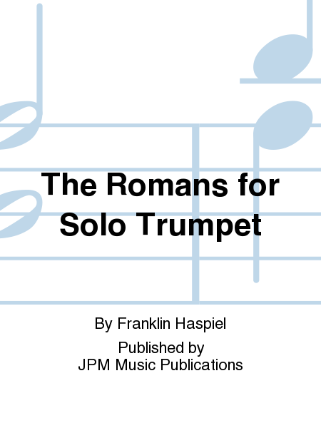 The Romans for Solo Trumpet