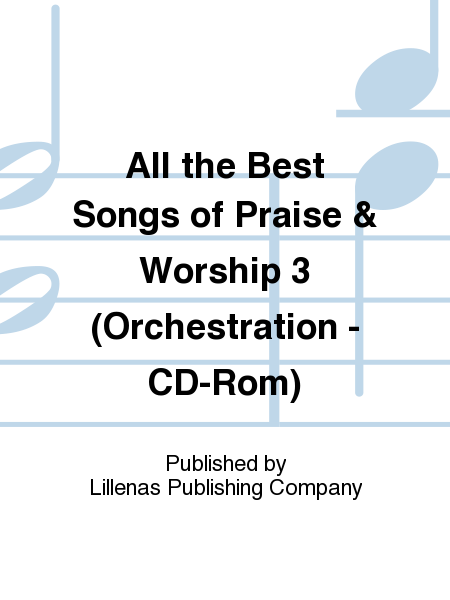 All the Best Songs of Praise & Worship 3 (Orchestration - CD-Rom)
