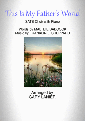 Book cover for THIS IS MY FATHER'S WORLD (SATB Choir with Piano)