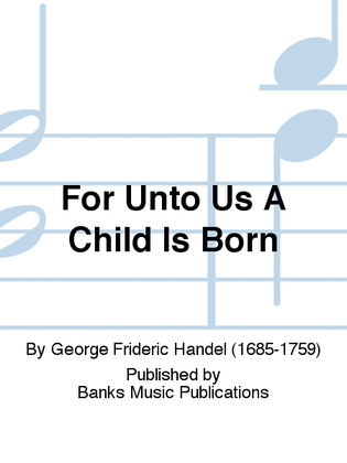 Book cover for For Unto Us A Child Is Born