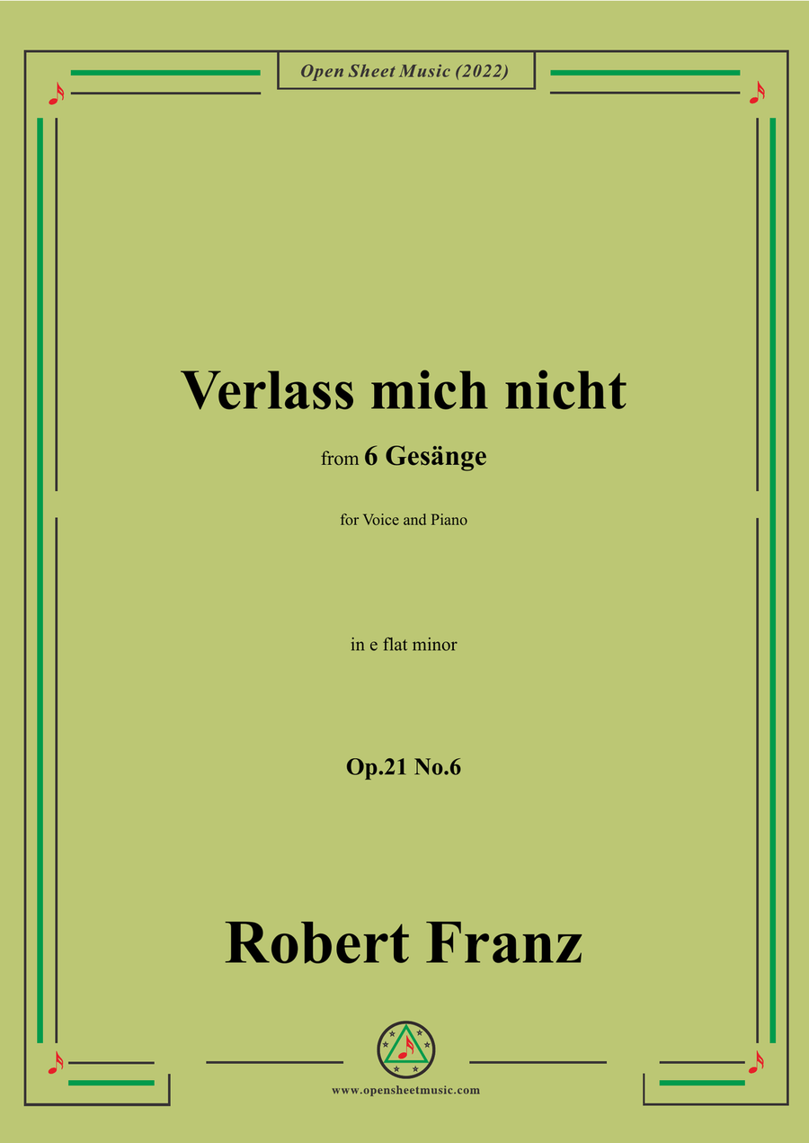 Franz-Verlass mich nicht,in e flat minor,Op.21 No.6,for Voice and Piano