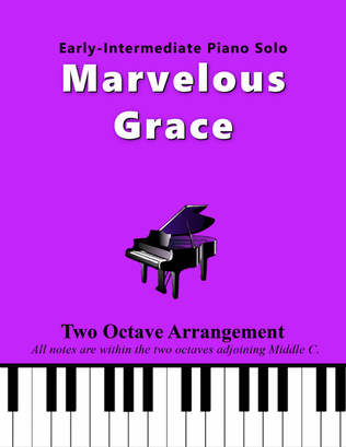 Book cover for Marvelous Grace (Two Octave, Early-Intermediate Piano Solo)