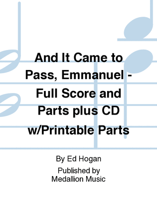 And It Came to Pass, Emmanuel - Full Score and Parts plus CD with Printable Parts