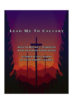 Lead Me To Calvary - String Chamber Ensemble