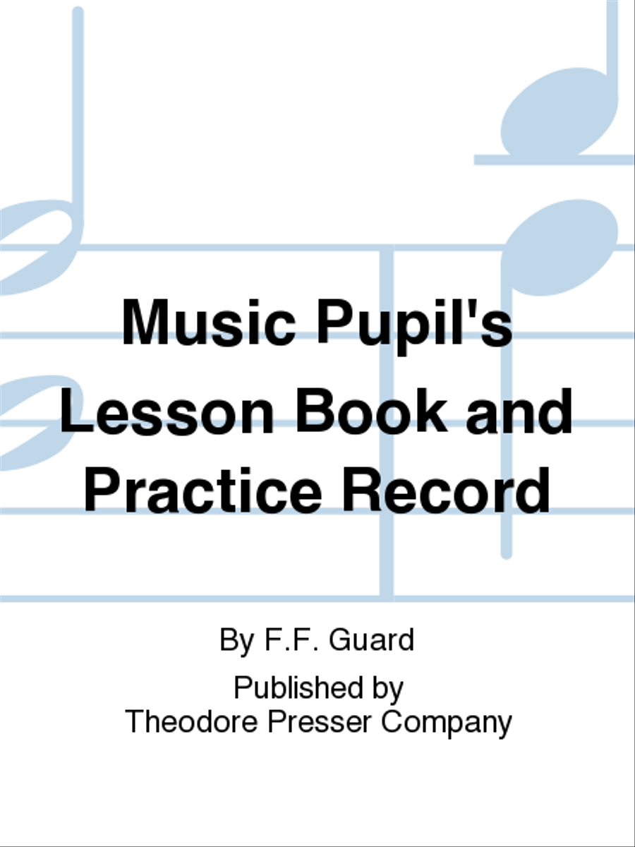 Music Pupil's Lesson Book And Practice Record