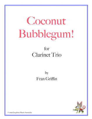 Book cover for Coconut Bubblegum! for clarinet trio