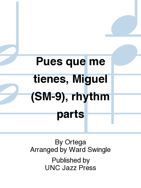 Pues que me tienes, Miguel (SM-9), rhythm parts